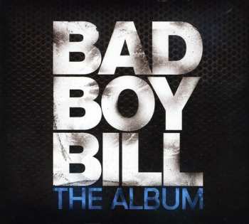 Album Bad Boy Bill: The Album