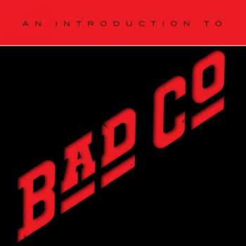 Album Bad Company: An Introduction To Bad Company