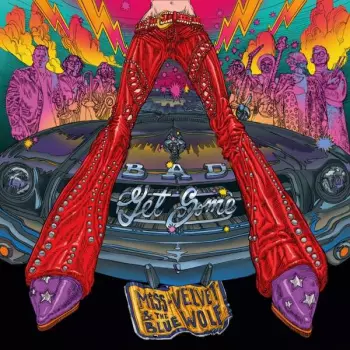 Miss Velvet & The Blue Wolf: Bad Get Some