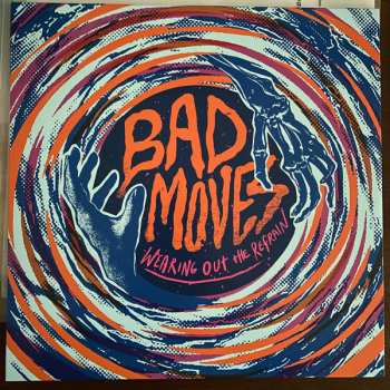 Album Bad Moves: Wearing Out The Refrain