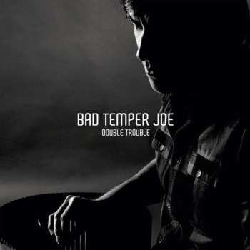 CD Bad Temper Joe: Double Trouble
