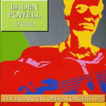 Album Baden Powell & Trio: The Frankfurt Opera Concert 1975