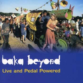 CD Baka Beyond: Live & Pedal-Powered