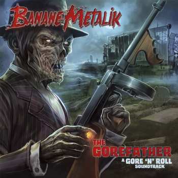 CD Banane Metalik: The Gorefather (A Gore 'N' Roll Soundtrack) 