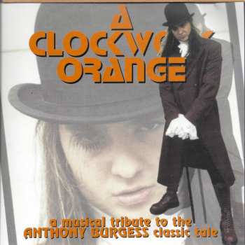Album Band Of Pain: A Clockwork Orange - A Musical Tribute To The Anthony Burgess Classic Tale