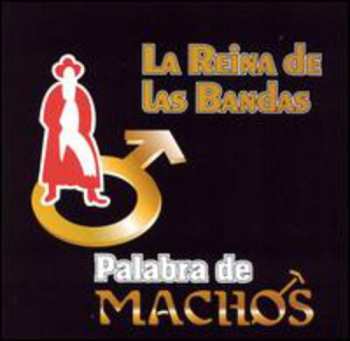 Album Banda Machos: La Reina De Las Bandas - Palabra De Machos