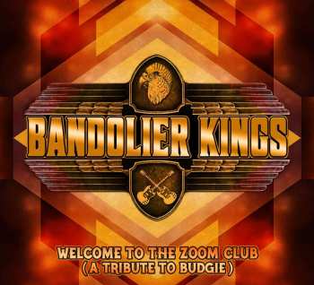 CD Bandolier Kings: Welcome To The Zoom Club (A Tribute To Budgie)
