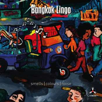 CD Bangkok Lingo: Smells | Colours | Noise