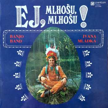 LP Banjo Band Ivana Mládka: Ej, Mlhošu, Mlhošu!