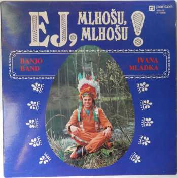 LP Banjo Band Ivana Mládka: Ej, Mlhošu, Mlhošu!