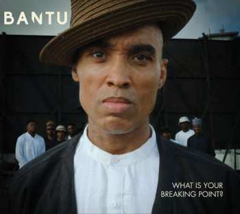CD Bantu: What Is Your Breaking Point?