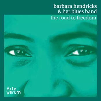 Barbara Hendricks & Her Blues Band: Road To Freedom: Live