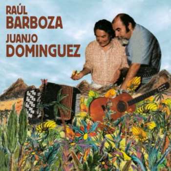 Album Barboza,raul & Dominguez,juanjo: Que Nadie Seda Mi Sufrir