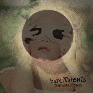 LP Bare Mutants: The Affliction