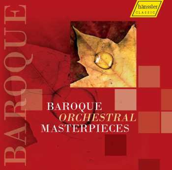 Album Baroque Orchestral Masterpieces / Various: Baroque Orchestral Masterpieces