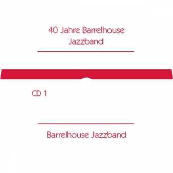 2CD Barrelhouse Jazzband: 40 Jahre Barrelhouse Jazzband