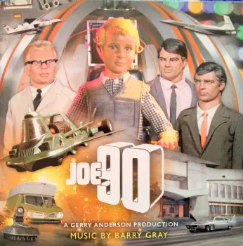 Barry Gray: Joe 90 (Original Television Soundtrack)