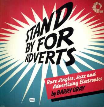 Album Barry Gray: Stand By For Adverts (Rare Jingles, Jazz And Advertising Electronics)