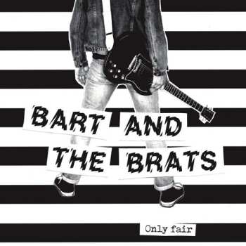 Album Bart And The Brats: Only Fair