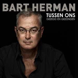 CD Bart Herman: Tussen Ons - Gezegd En Gezongen
