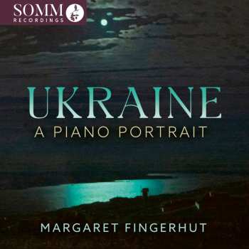 CD Barvinsky / Bortkiewicz / Fingerhut: Ukraine: A Piano Portrait