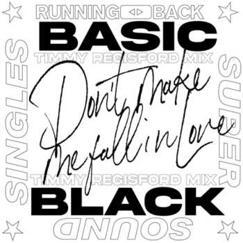 Album Basic Black: Don't Make Me Fall In Love