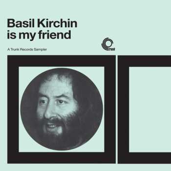 LP Basil Kirchin: Basil Kirchin Is My Friend: Trunk Records Sampler