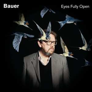 CD Bauer: Eyes Fully Open