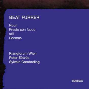 Album Klangforum Wien: Nuun / Presto Con Fuoco / Still / Poemas