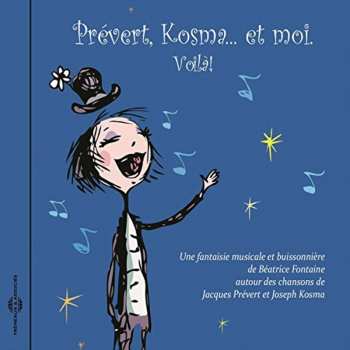 Album Béatrice Fontaine: Prévert, Kosma... Et Moi. Voilà!