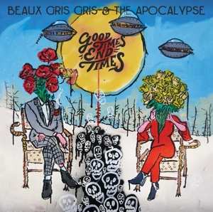 LP Beaux Gris Gris & The Apocalypse: Good Times End Times