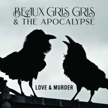 CD Beaux Gris Gris & The Apocalypse: Love & Murder