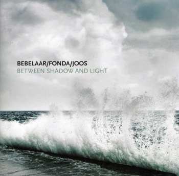 Album Patrick Bebelaar: Between Shadow And Light  