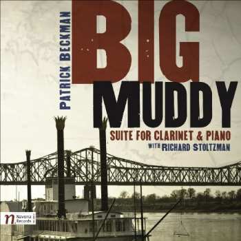 Album Beckman,patrick / Stoltzman,richard: Big Muddy Suite For Clarinet & Piano