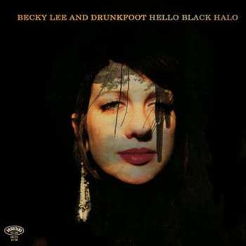 CD Becky Lee And Drunkfoot: Hello Black Halo