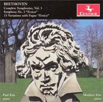 Complete Symphonies , Vol. 3: Symphony No. 3 "Eroica", 15 Variations With Fugue "Eroica"