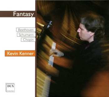 CD Beethoven / Schumann / Chopin / Kenner: Fantasy