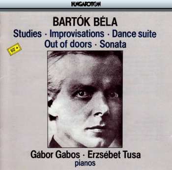 CD Béla Bartók: Piano Works / Studies, Improvisations, Dance Suite, Out Of Doors, Sonata