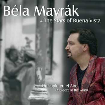 Album Béla Mavrák: Un Soplo En El Aire (A Breeze In The Wind)