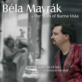 Béla Mavrák: Un Soplo En El Aire (A Breeze In The Wind)