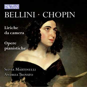 Album Bellini / Chopin / Martinelli / Trovato: Vocal Chamber Music & Pno Works