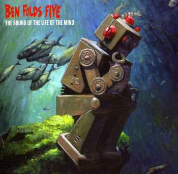 CD Ben Folds Five: The Sound Of The Life Of The Mind