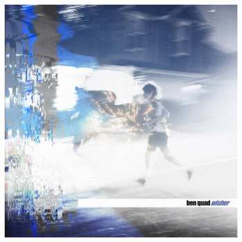Album Ben Quad: Wisher