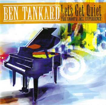 Album Ben Tankard: Let's Get Quiet: The Smooth Jazz Experience