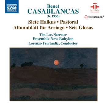 Album Benet Casablancas: 7 Haikus; Pastoral; Albumblätt Für Arriaga; 6 Glosas
