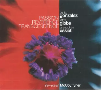 Passion Reverence Transcendence (The Music Of McCoy Tyner)