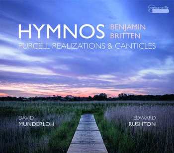 CD Benjamin Britten: Hymnos; Purcell Realizations & Canticles
