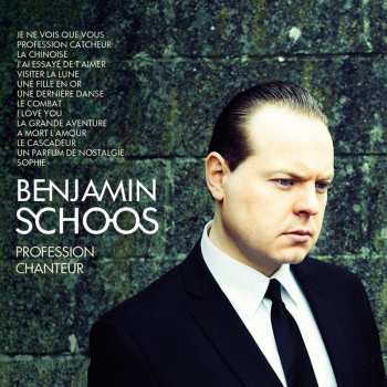 Album Benjamin Schoos: Profession Chanteur