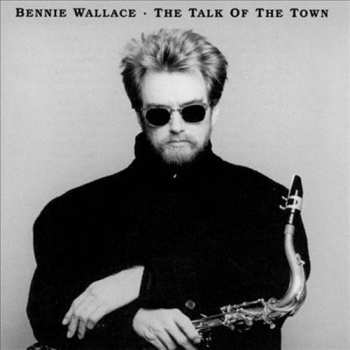 Album Bennie Wallace: The Talk Of The Town