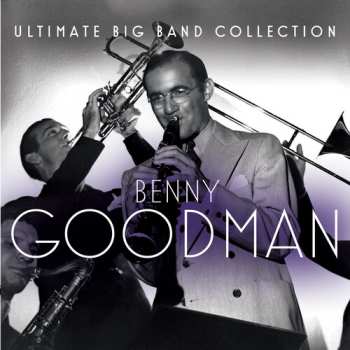 Album Benny Goodman: Ultimate Big Band Collection